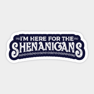 Saint Patrick I'm Here for the Shenanigans White Vintage Sticker